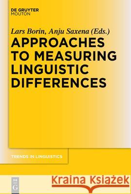Approaches to Measuring Linguistic Differences Lars Borin Anju Saxena  9783110488081 De Gruyter Mouton