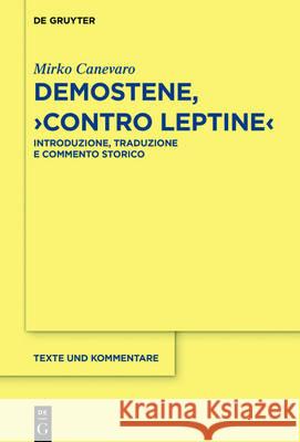 Demostene, Contro Leptine: Introduzione, Traduzione E Commento Storico Canevaro, Mirko 9783110488685