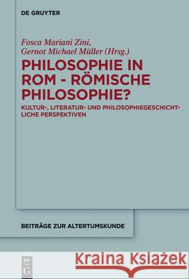 Philosophie in ROM - Römische Philosophie?: Kultur-, Literatur- Und Philosophiegeschichtliche Perspektiven Müller, Gernot Michael 9783110488722 de Gruyter