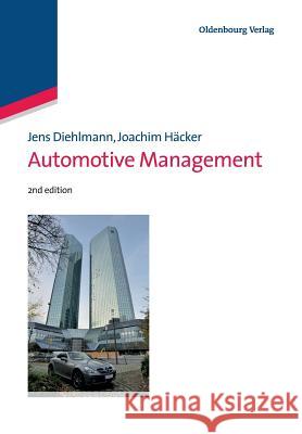Automotive Management: Navigating the Next Decade of Auto Industry Transformation Diehlmann, Jens 9783110489309 de Gruyter Oldenbourg