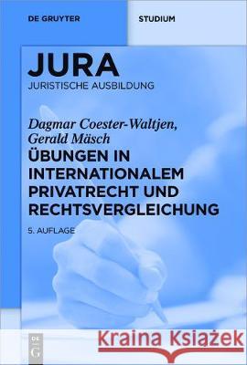 Übungen in Internationalem Privatrecht Und Rechtsvergleichung Coester-Waltjen, Dagmar 9783110489347