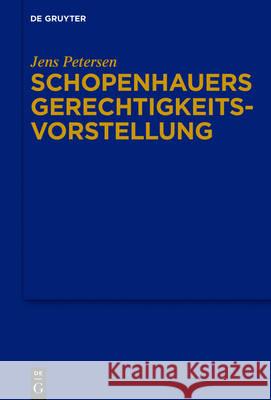 Schopenhauers Gerechtigkeits-vorstellung Jens Petersen 9783110489392 De Gruyter