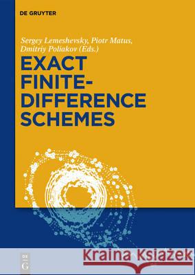 Exact Finite-Difference Schemes Sergey Lemeshevsky Piotr Matus Dmitriy Poliakov 9783110489644