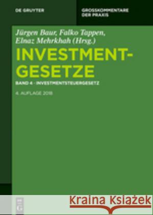Investmentsteuergesetz Jurgen Baur Falko Tappen Elnaz Mehrkhah 9783110490558 de Gruyter