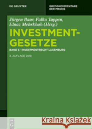 Investmentrecht Luxemburg Jurgen Baur Falko Tappen Elnaz Mehrkhah 9783110490565 de Gruyter