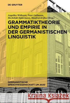 Grammatiktheorie Und Empirie in Der Germanistischen Linguistik Wöllstein, Angelika 9783110490978 de Gruyter