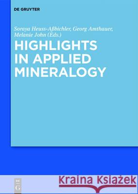 Highlights in Applied Mineralogy Akhavan Behnam, Gerald Buck, Fabio Capacci, Antonio Checa, Francesco Di Benedetto, Anton Eisenhauer, Reto Giere, Soraya  9783110491227 De Gruyter