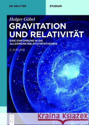 Gravitation und Relativität Göbel, Holger 9783110494372