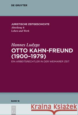 Otto Kahn-Freund (1900-1979) Ludyga, Hannes 9783110494907 de Gruyter