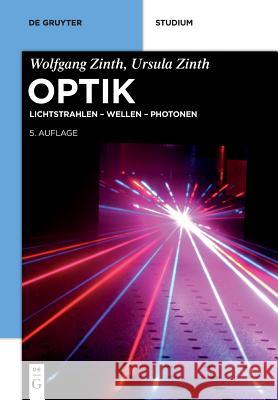 Optik Wolfgang Zinth, Ursula Zinth 9783110495010 de Gruyter