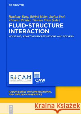 Fluid-Structure Interaction: Modeling, Adaptive Discretisations and Solvers Frei, Stefan 9783110495270 de Gruyter