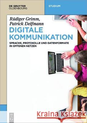 Digitale Kommunikation Rüdiger Grimm, Patrick Delfmann 9783110495355