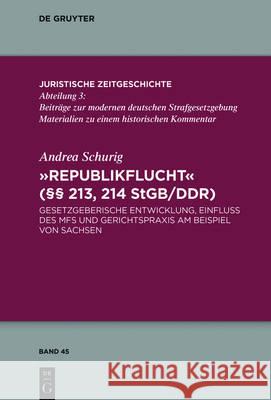 Republikflucht (§§ 213, 214 StGB/DDR) Schurig, Andrea 9783110495539 de Gruyter