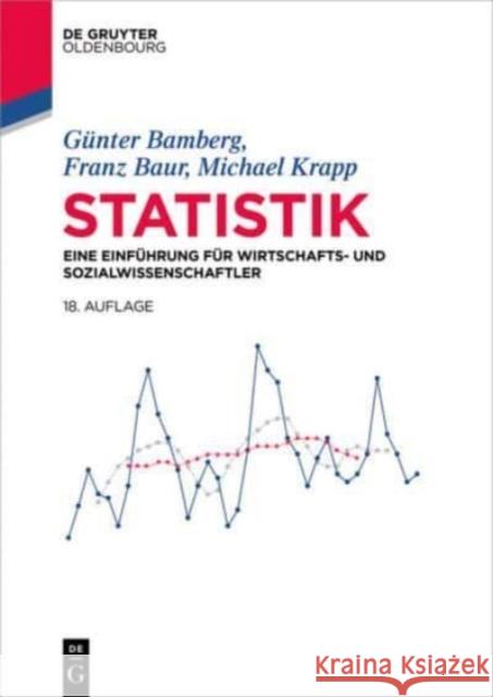 Statistik : Eine Einführung für Wirtschafts- und Sozialwissenschaftler Gunter Bamberg Franz Baur Michael Krapp 9783110495706