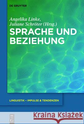 Sprache und Beziehung Angelika Linke Juliane Schroter 9783110495829 de Gruyter Mouton