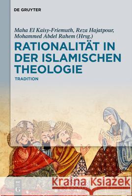 Rationalität in der Islamischen Theologie No Contributor 9783110496710 De Gruyter (JL)
