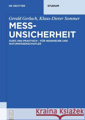 Messunsicherheit: Kurz Und Praktisch - Für Ingenieure Und Naturwissenschafler Gerlach, Gerald 9783110500233 Walter de Gruyter