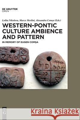 Western-Pontic Culture Ambience and Pattern: In Memory of Eugen Comsa Nikolova, Lolita 9783110500813 de Gruyter Open