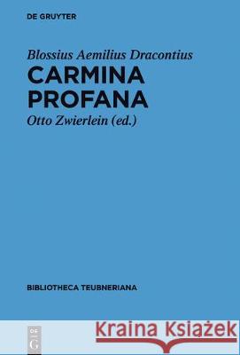 Carmina Profana Blossius Aemilius Dracontius 9783110501247 de Gruyter