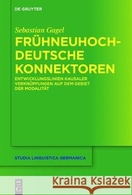 Frühneuhochdeutsche Konnektoren Gagel, Sebastian 9783110501445