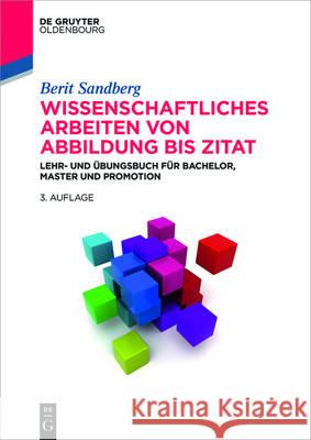 Wissenschaftliches Arbeiten von Abbildung bis Zitat Berit Sandberg 9783110514773 Walter de Gruyter