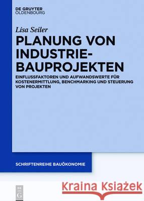 Planung von Industriebauprojekten Seiler, Lisa 9783110514902 de Gruyter Oldenbourg