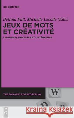 Jeux de mots et créativité Full, Bettina 9783110517927