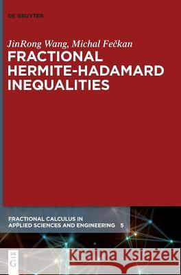 Fractional Hermite-Hadamard Inequalities Jinrong Wang Michal Feckan 9783110522204 de Gruyter