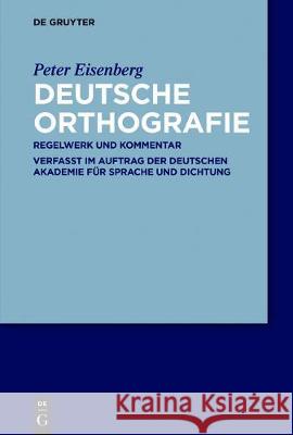 Deutsche Orthografie: Regelwerk Und Kommentar Eisenberg, Peter 9783110522853