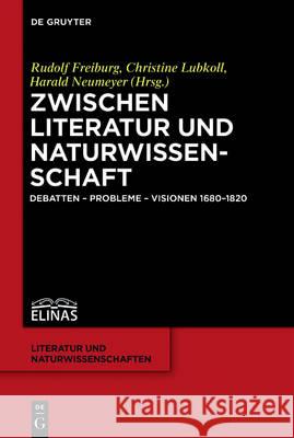 Zwischen Literatur und Naturwissenschaft Freiburg, Rudolf 9783110523102 de Gruyter