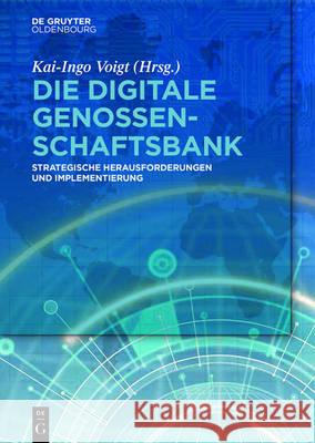 Die digitale Genossenschaftsbank Kai-Ingo Voigt, No Contributor 9783110523126