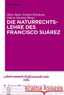 Die Naturrechtslehre des Francisco Suárez Bach, Oliver 9783110523751 de Gruyter