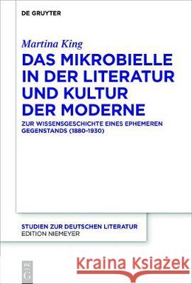 Das Mikrobielle in der Literatur und Kultur der Moderne Martina King 9783110523980 De Gruyter