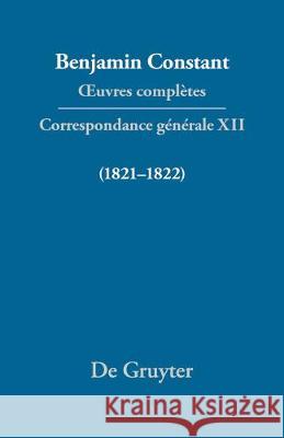 Correspondance générale 1821-1822 Cecil P. Courtney, Paul Rowe 9783110524406