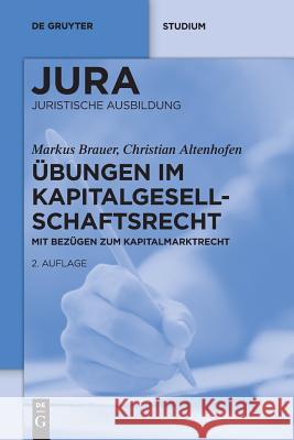 Übungen im Kapitalgesellschaftsrecht Brauer, Markus 9783110525274 de Gruyter