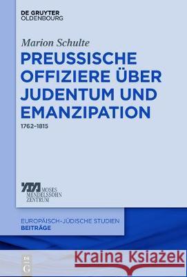Preussische Offiziere über Judentum und Emanzipation Schulte, Marion 9783110532678 Walter de Gruyter