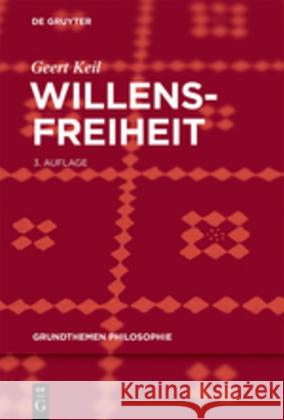 Willensfreiheit Geert Keil 9783110533453 de Gruyter