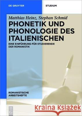 Phonetik Und Phonologie Des Italienischen: Eine Einführung Für Studierende Der Romanistik Heinz, Matthias 9783110533996 Walter de Gruyter