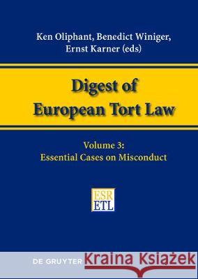 Essential Cases on Misconduct Benedict Winiger, Ernst Karner, Ken Oliphant 9783110534344 De Gruyter