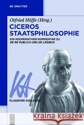 Ciceros Staatsphilosophie: Ein Kooperativer Kommentar Zu >De Re Publicade Legibus Otfried Höffe 9783110534771 de Gruyter