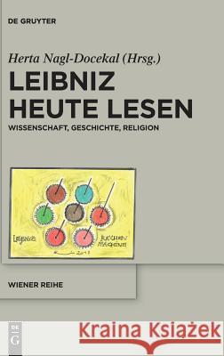 Leibniz heute lesen Nagl-Docekal, Herta 9783110534924