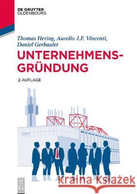 Unternehmensgründung Thomas Hering Aurelio J. F. Vincenti Daniel Gerbaulet 9783110536256 Walter de Gruyter