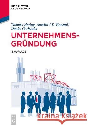 Unternehmensgründung Thomas Hering Aurelio J. F. Vincenti Daniel Gerbaulet 9783110536256