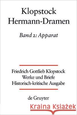 Friedrich Gottlieb Klopstocks Hermann-Dramen. Bd.2 : Apparat Mark Emanuel Amtstatter 9783110536508 de Gruyter