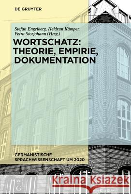 Wortschatz: Theorie, Empirie, Dokumentation Stefan Engelberg 9783110536713 de Gruyter