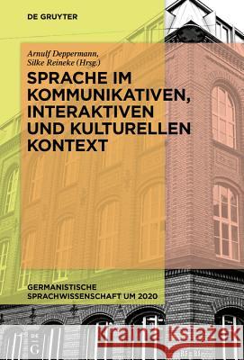 Sprache Im Kommunikativen, Interaktiven Und Kulturellen Kontext Deppermann, Arnulf 9783110536720 de Gruyter