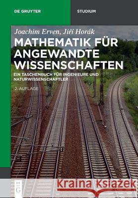 Mathematik für angewandte Wissenschaften Joachim Erven, Jiří Horák 9783110537123