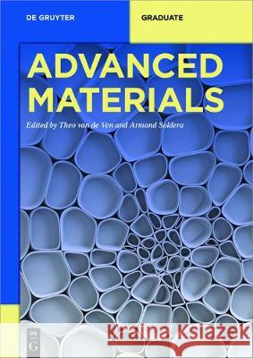 Advanced Materials Theodorus van de Ven, Armand Soldera 9783110537659 De Gruyter