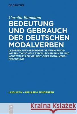 Bedeutung und Gebrauch der deutschen Modalverben Baumann, Carolin 9783110538403 Walter de Gruyter