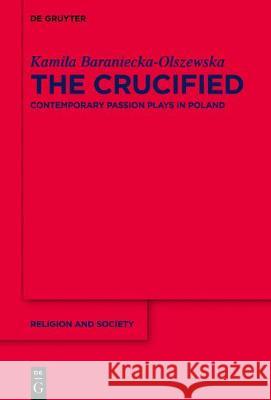 The Crucified Baraniecka-Olszewska, Kamila 9783110539059 Walter de Gruyter